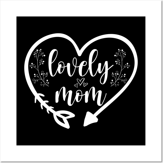 Lovely Mom Mother's Day Wall Art by Quotes NK Tees